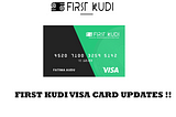 First Kudi Visa Card Updates