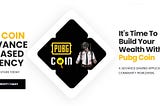 Let’s get ready to dominate the NFT gaming platform with Pubg coin