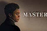 “Master” Review: A dramatic horror or a sad thriller?