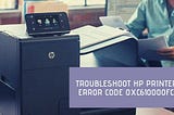 How to troubleshoot HP Printer Error Code 0xc610000fc