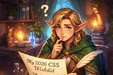 My 2026 CSS Wishlist