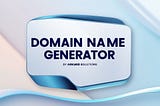 Domain Generators — The Must Have Tool for Domainers