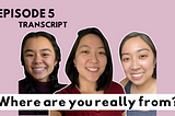 Episode 5: Where are you really from?