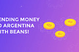 How to send money to Argentina with Beans!