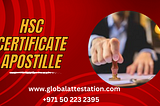 HSC Certificate Apostille in UAE | Qatar | Oman