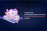 Practical Tips For Property Owners To Prevent Adverse Possession Situations In IndiaPractical Tips…
