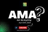 AMA session Recap. 20th April 2024