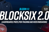 BlockSix 2.0 is here: Leaderboards, Prizes, Pick tracking and web3 wallets.