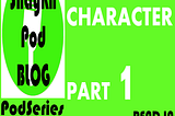PODSERIES: PROPHET CHARACTER — PART 1 OF 8
