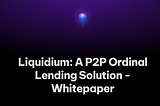 Liquidium: The Future of Ordinal Lending on Bitcoin