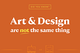 Did you know? Art & Design are not the same thing (icons of easel and a poster)