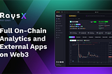 RaysX: Full On-Chain Analytics and External Apps on Web3