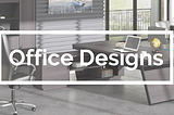 Office Designs