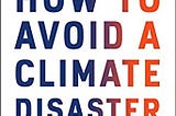PDF‘’(How to Avoid a Climate Disaster: The Solutions We Have and the Breakthroughs We Need )…