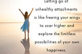 Unleashing Your Power: Breaking Free from Unhealthy Attachments