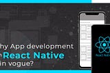 React Native aiding Android and iOS mobile app development