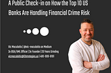 A Public Check-in On How the Top 10 US Banks Are Handling Financial Crime Risk