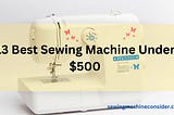 Best sewing machine under 500 dollars