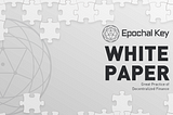 Introducing the Whitepaper for Epochal Key Eco-system
