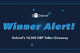Winner Alert! Debrief’s 10,000 DBF Token Giveaway