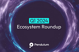 Pendulum Q1 2024 Ecosystem Roundup