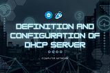 DHCP Server : Pengertian dan Konfigurasi di OS Ubuntu Server