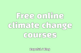 Free online climate change courses anyone can join
