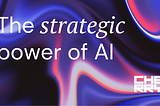 The strategic power of AI