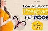 How to Become Pregnant with PCOS: 6 Proven Strategies For A Promising Start
