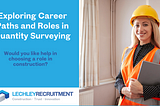 Exploring Career Paths and Roles in Quantity Surveying