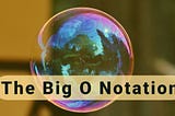 Introduction to BIG O Notation — Time and Space Complexity