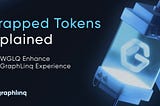 Wrapped Tokens Explained: How WGLQ Enhance Your GraphLinq Experience