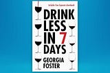 7 Days To Drink Less Review: Effective Alcohol Reduction Guide