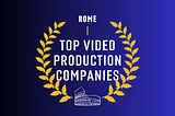 Top 5 video production companies in Rome