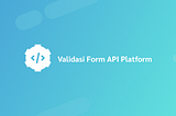 Validasi Form API Platform
