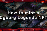How to mint a Cyborg Legends NFT
