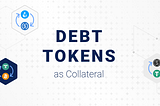 Debt Tokens as Collateral