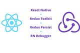 Integrate Redux Toolkit, Redux persist, and React-Native Debugger with a React Native App