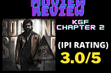 KGF : CHAPTER 2 REVIEW- AN ACTION BUBBLE
