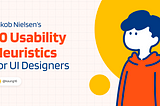 UI Designerတိုင်း သိထားသင့်တဲ့ Jakob Nielsenရဲ့ Usability Heuristics 10ချက်