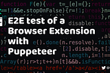E2E test of a Browser Extension with Puppeteer