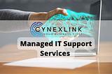 Looking for Managed IT Support Services for your Business | Cynexlink, Irvine