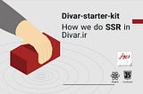 Divar-starter-kit: How we do SSR in Divar.ir