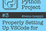 Properly Setting Up VSCode for Python