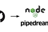 Processing webhooks with Node.js and Pipedream