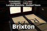 London Districts: Brixton