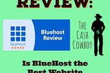 BLUEHOST REVIEW: IS BLUEHOST THE BEST WEBSITE CREATER AND HOSTING