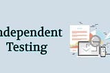 Independent Software Testing