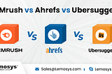 Ubersuggest vs. SEMrush vs. Ahrefs: Comparing The Three Most Reliable SEO Tools for Marketers