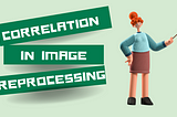 Correlation in image processing